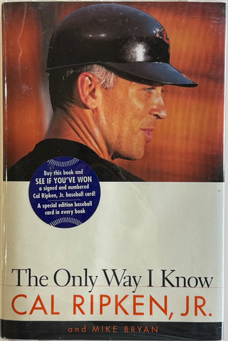 Cal Ripken Jr Autographed The Only Way I Know Book (JSA)