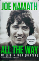 Joe Namath All The Way My Life In Four Quarters Autographed Book
