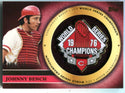 Johnny Bench 2012 Topps 1976 World Series Champions Pin Card /736