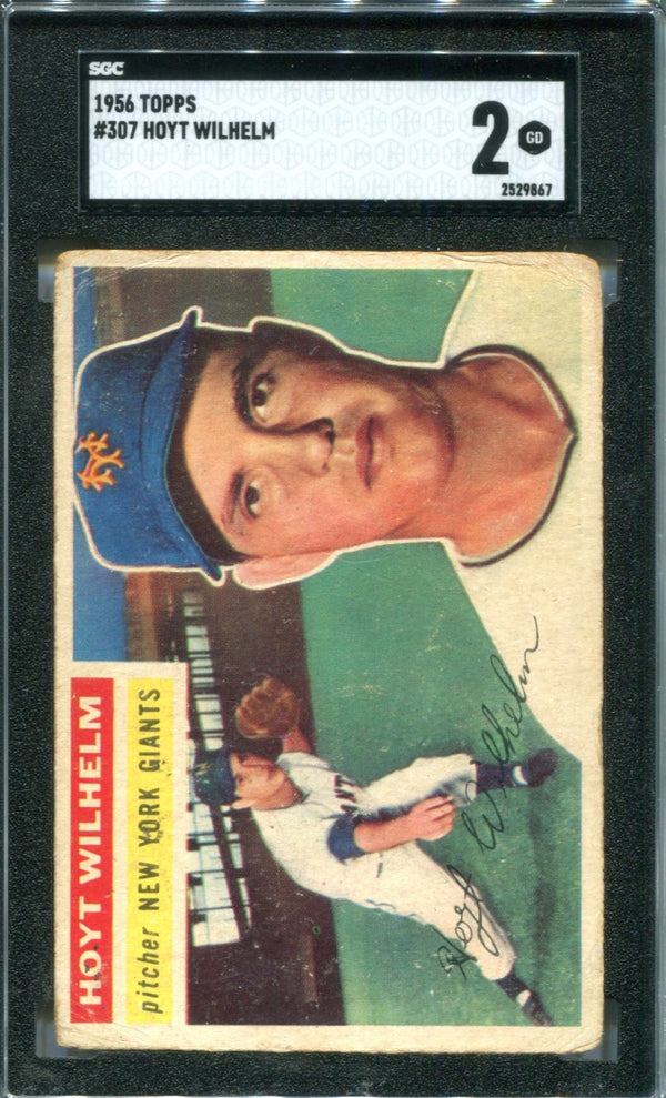 Hoyt Wilhelm 1956 Topps #307 SGC 2 Card