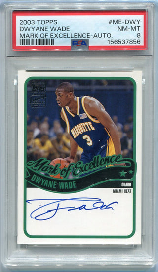 Dwyane Wade 2003 - 2004 Topps Mark Of Excellence Autographed RC #ME-DWY PSA Graded 8