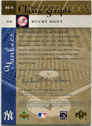 Bucky Dent 2004 Upper Deck Yankees Classics Classic Scripts Autographed Card #AU-6