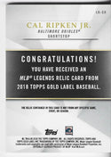 Cal Ripken Jr 2018 Topps Gold Label Game Worn Jersey Card 17/75