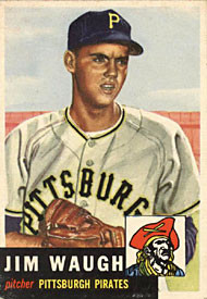 Jim Waugh 1953 Topps Card #178 - Pittsburgh Pirates