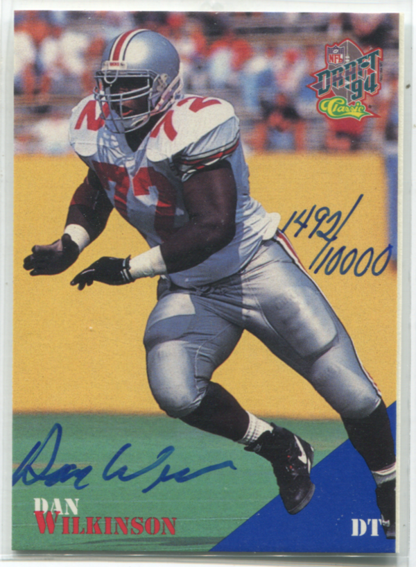 1994 Classic Draft Dan Wilkinson Autographed Card 1492/10000