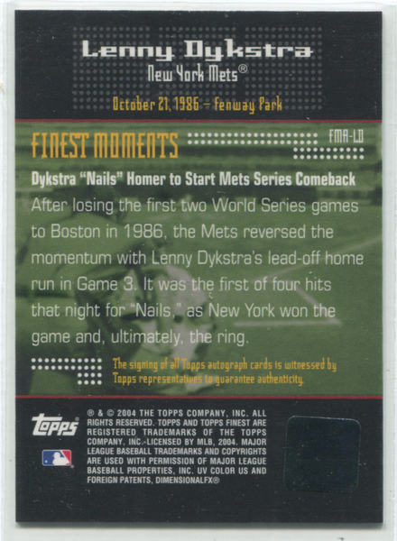 2004 Topps Finest Moments #FMA-LD Lenny Dykstra Autographed Card