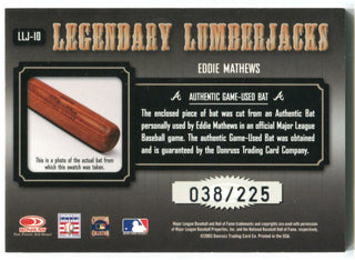 Eddie Matthews Donruss Legendary Lumberjacks Authentic Game Used Bat 038/225 #LLJ-10