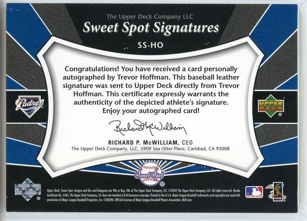 Trevor Hoffman Autographed 2004 Upper Deck Sweet Spot Signatures Card #SS-HO