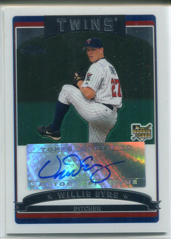 Willie Eyre Autographed 2006 Topps Chrome Rookie Card