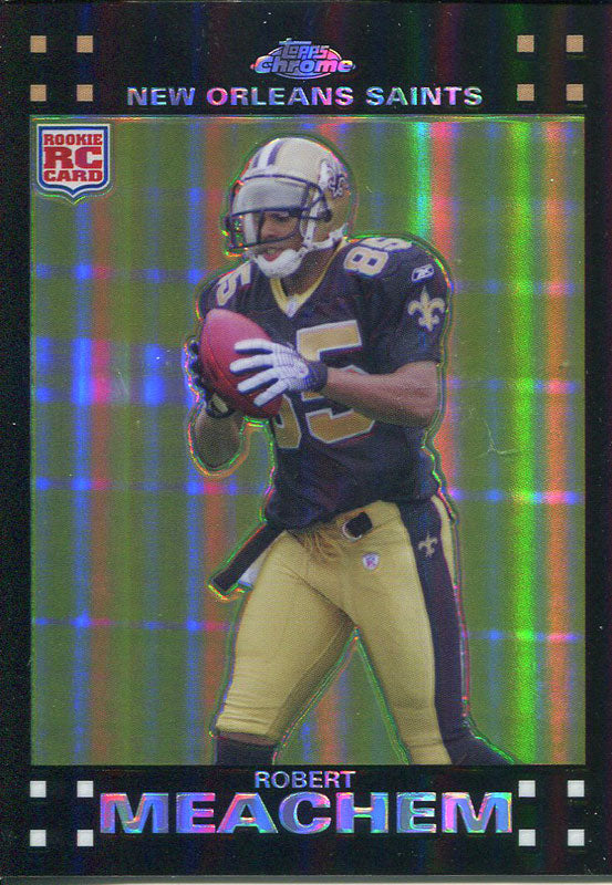 Robert Meachem Unsigned 2007 Topps Chrome Refractor Rookie Card