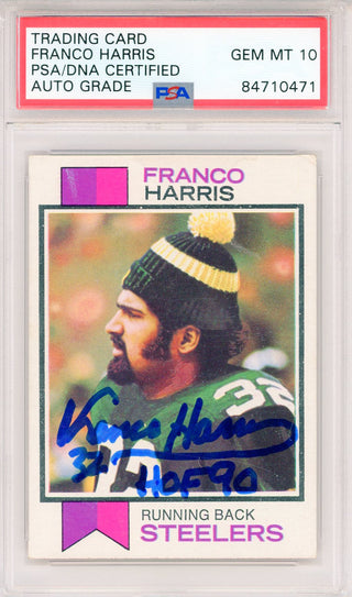 Franco Harris "HOF 90" Autographed 1973 Topps Card #89 (PSA Auto Gem MT 10)