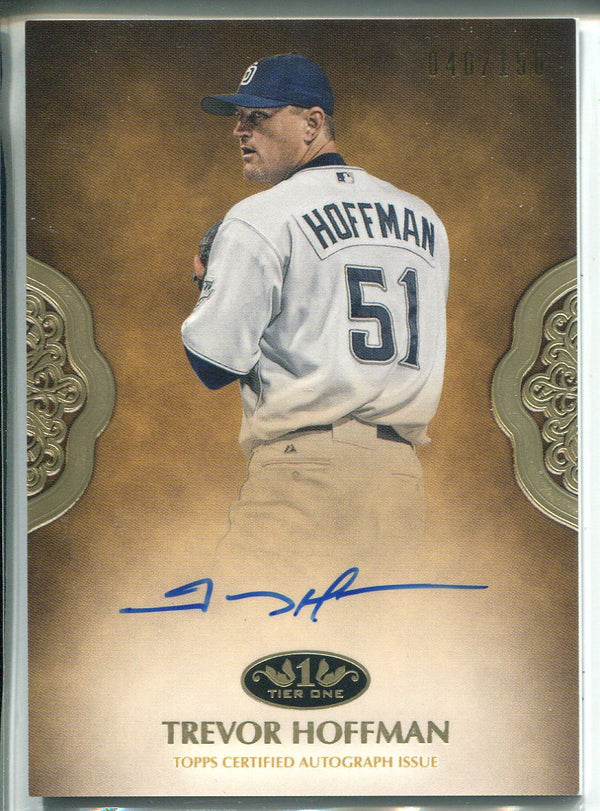 Trevor Hoffman Autographed 2019 Topps Tier One Card 40/150