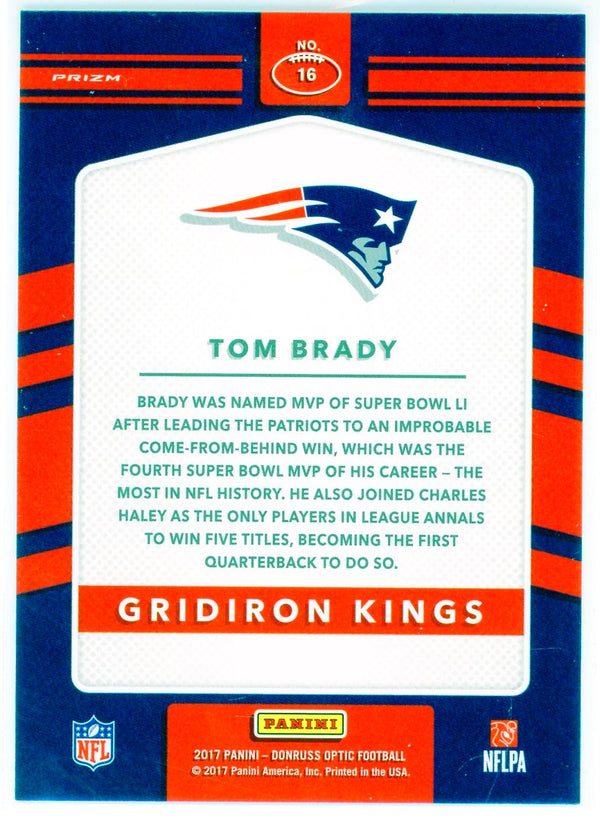 Tom Brady 2017 Panini Donruss Optic Gridiron Kings Silver Prizm Card #16