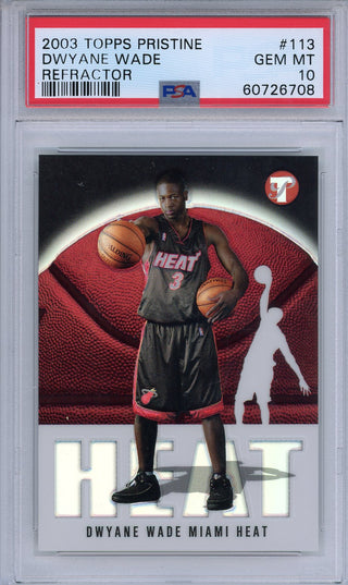 Dwyane Wade 2003 Topps Pristine Refractor Card #113 (PSA Gem Mint 10)