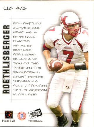 2004 Presspass SE Ben Roethlisberger #UC4 Card