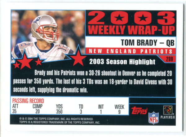 Tom Brady 2004 Topps Weekly Wrap-Up Card #299