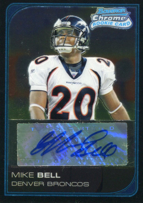 Mike Bell Autographed 2006 Bowman Chrome Rookie Card #232