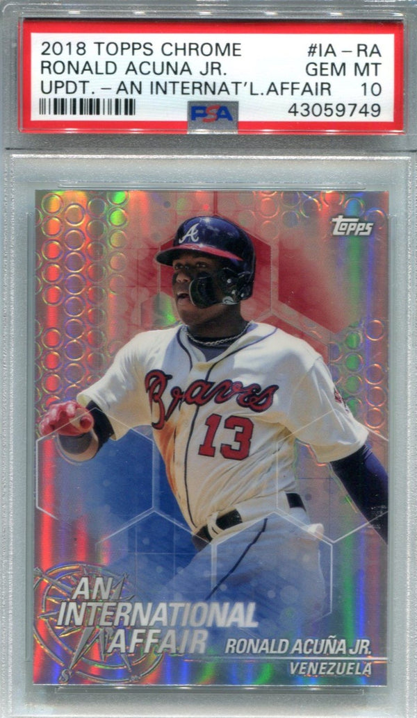 Ronald Acuna Jr. 2018 Topps Chrome International Affairs #IARA (PSA GEM MT 10)