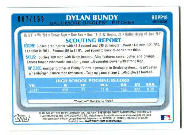 Dylan Bundy 2011 Bowman Chrome Rookie Refractor Card /199