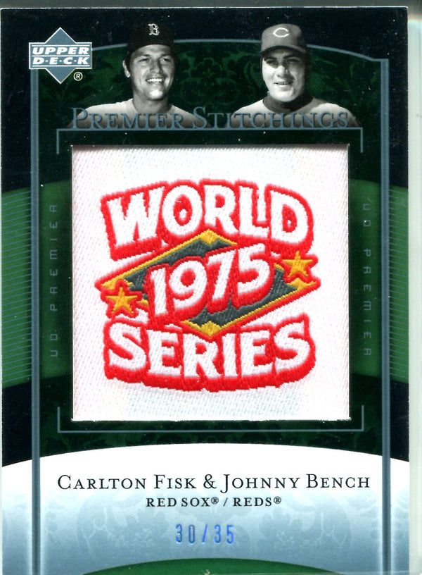 Carlton Fisk & Johnny Bench 2007 Upper Deck Premier Stich Manufactured Patch #30/35